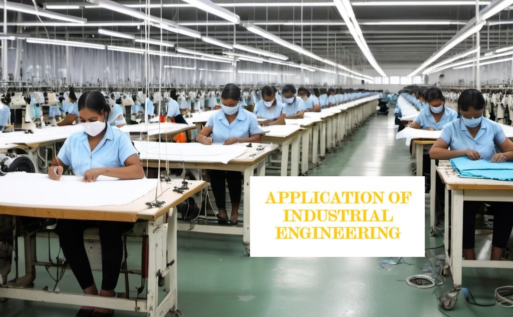 IE in garment industry Application of Industrial Engineering in garment