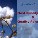 Best Quality Cotton and Parameters Used in Measuring Cotton Quality