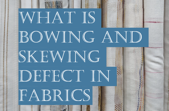 Fabric bowing and skewing Fabric bowing and skewing
