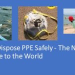 How to Dispose PPE Safely – The New Challenge to the World