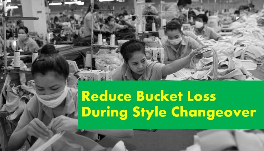 Reduce bucket loss during style changeover Reduce bucket loss during style changeover