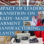Impact of Leadership Transition on Ready-Made Garment Manufacturing Plants