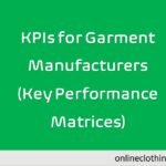 KPIs for Garment Manufacturers (Key Performance Matrices)