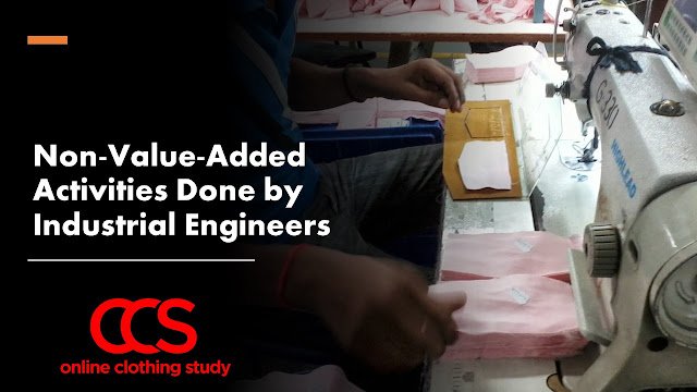 Activities done by industrial engineers Activities done by industrial engineers garment industry