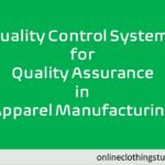 Quality Control Systems for Quality Assurance in Apparel Manufacturing