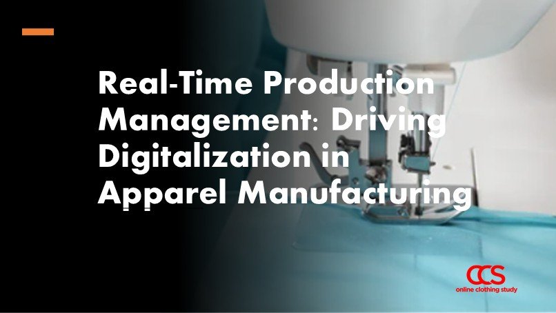Real-TimeDriving Digitalization in Apparel Manufacturing