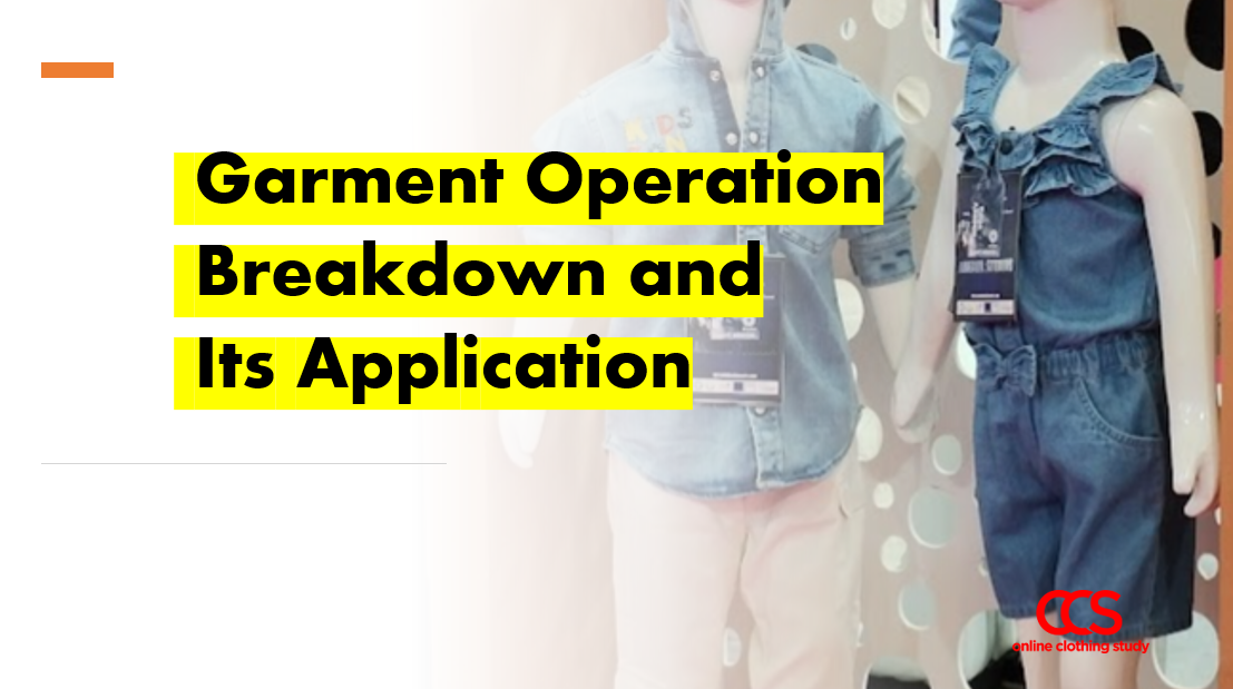 Operation breakdown in apparel manufacturing Operation breakdown