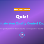 Quiz: Quality Control in Apparel Production