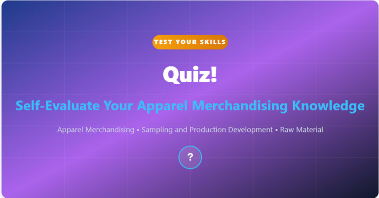 Quiz: Apparel Merchandising MCQ